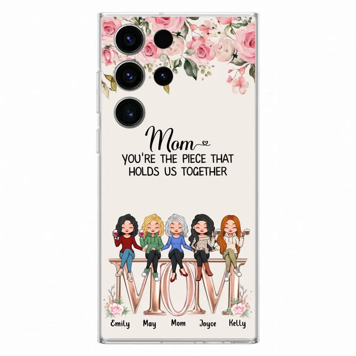 Custom Personalized Mother Phone Case - Upto 5 People - Gift Idea For Mother - Mom You're The Piece That Holds Us Together - Case for iPhone/Samsung