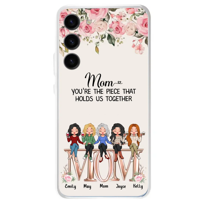 Custom Personalized Mother Phone Case - Upto 5 People - Gift Idea For Mother - Mom You're The Piece That Holds Us Together - Case for iPhone/Samsung