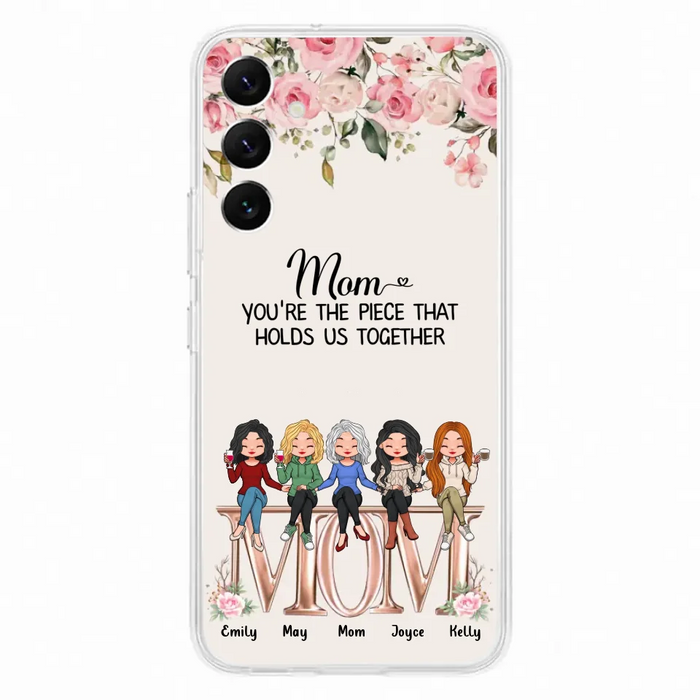 Custom Personalized Mother Phone Case - Upto 5 People - Gift Idea For Mother - Mom You're The Piece That Holds Us Together - Case for iPhone/Samsung