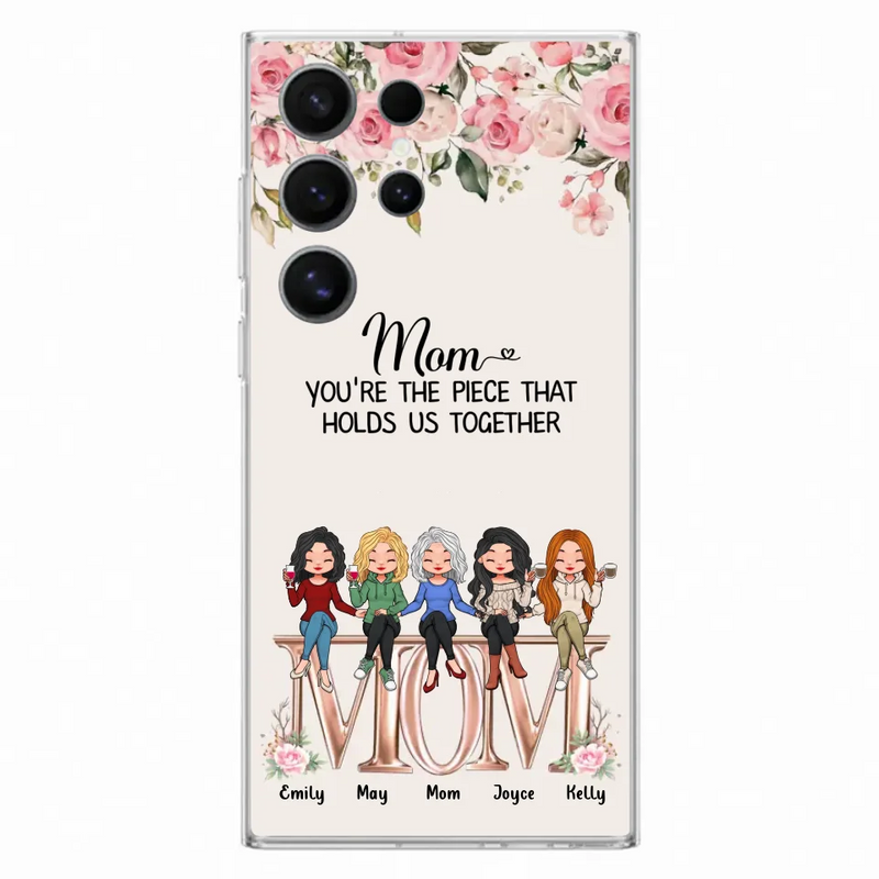 Custom Personalized Mother Phone Case - Upto 5 People - Gift Idea For Mother - Mom You're The Piece That Holds Us Together - Case for iPhone/Samsung