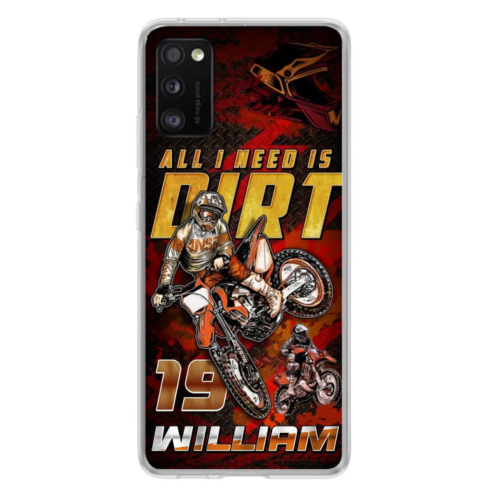 Custom Personalized Motocross Phone Case - Gift Idea For Motocross Lover - All I Need Is Dirt - Case For iPhone & Samsung