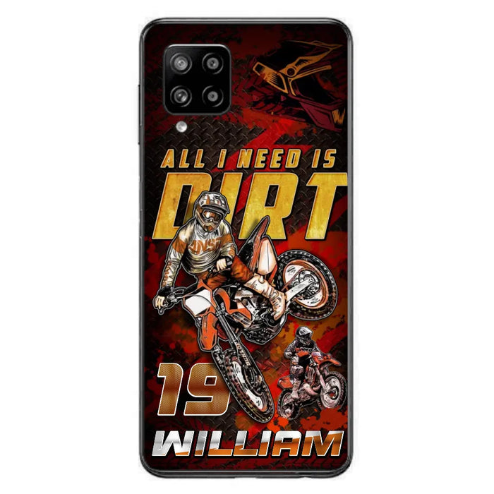 Custom Personalized Motocross Phone Case - Gift Idea For Motocross Lover - All I Need Is Dirt - Case For iPhone & Samsung