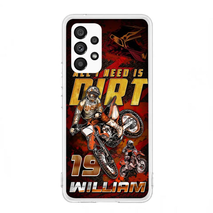 Custom Personalized Motocross Phone Case - Gift Idea For Motocross Lover - All I Need Is Dirt - Case For iPhone & Samsung