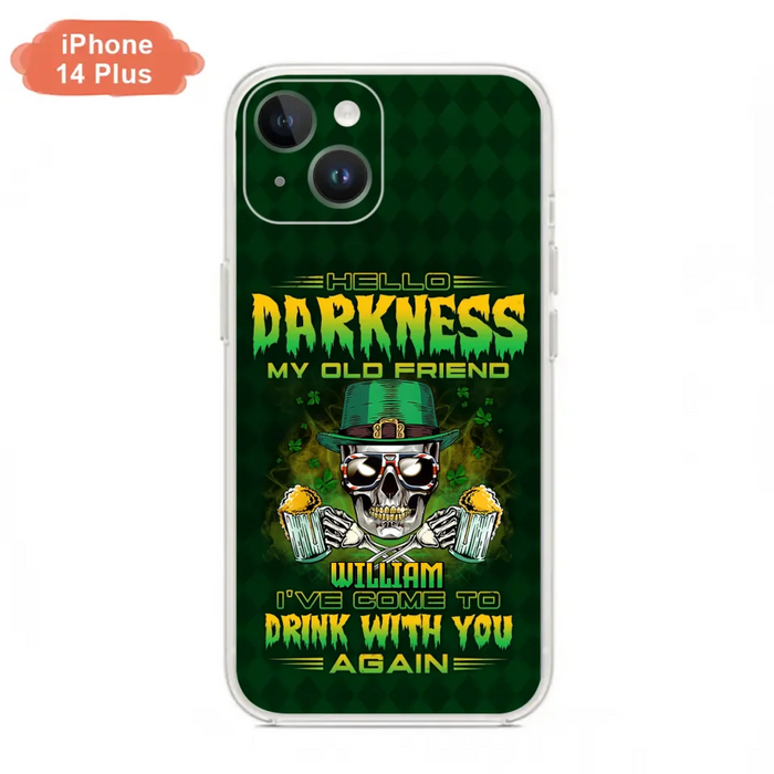 Custom Personalized St Patrick's Day Beer Skull Phone Case - Gift Idea For St Patrick's Day/ Beer Lover - Hello Darkness My Old Friend I've Come To Drink With You Again - Case For iPhone And Samsung