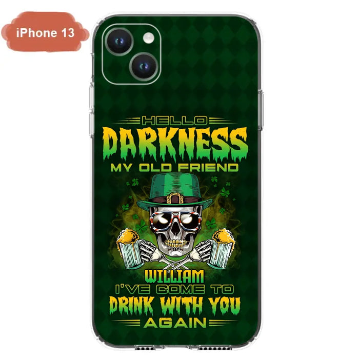 Custom Personalized St Patrick's Day Beer Skull Phone Case - Gift Idea For St Patrick's Day/ Beer Lover - Hello Darkness My Old Friend I've Come To Drink With You Again - Case For iPhone And Samsung