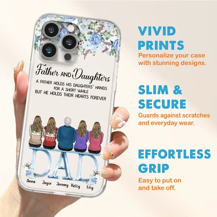 Custom Personalized Father Phone Case - Upto 5 People - Father's Day Gift Idea For Father - Father & Daughters A Father Holds His Daughters Hands For A Short While - Case for iPhone/Samsung