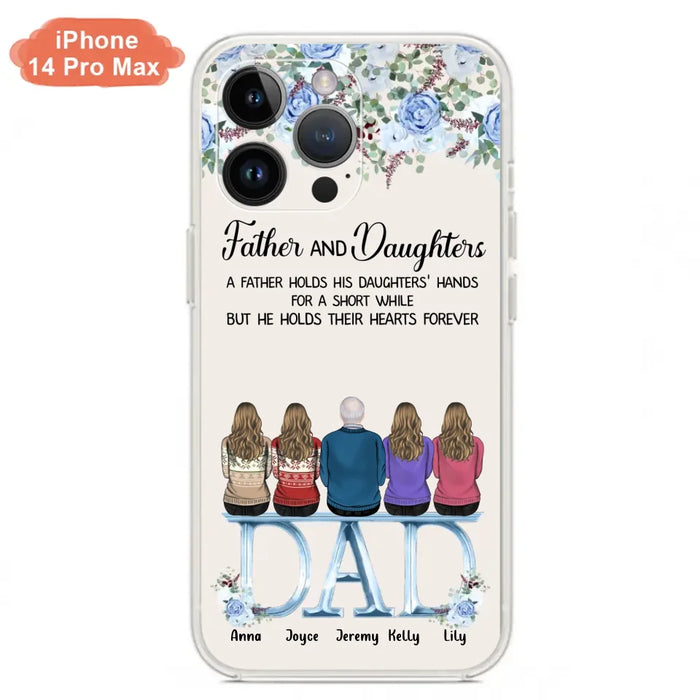 Custom Personalized Father Phone Case - Upto 5 People - Father's Day Gift Idea For Father - Father & Daughters A Father Holds His Daughters Hands For A Short While - Case for iPhone/Samsung