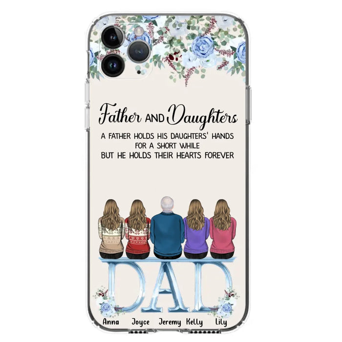 Custom Personalized Father Phone Case - Upto 5 People - Father's Day Gift Idea For Father - Father & Daughters A Father Holds His Daughters Hands For A Short While - Case for iPhone/Samsung