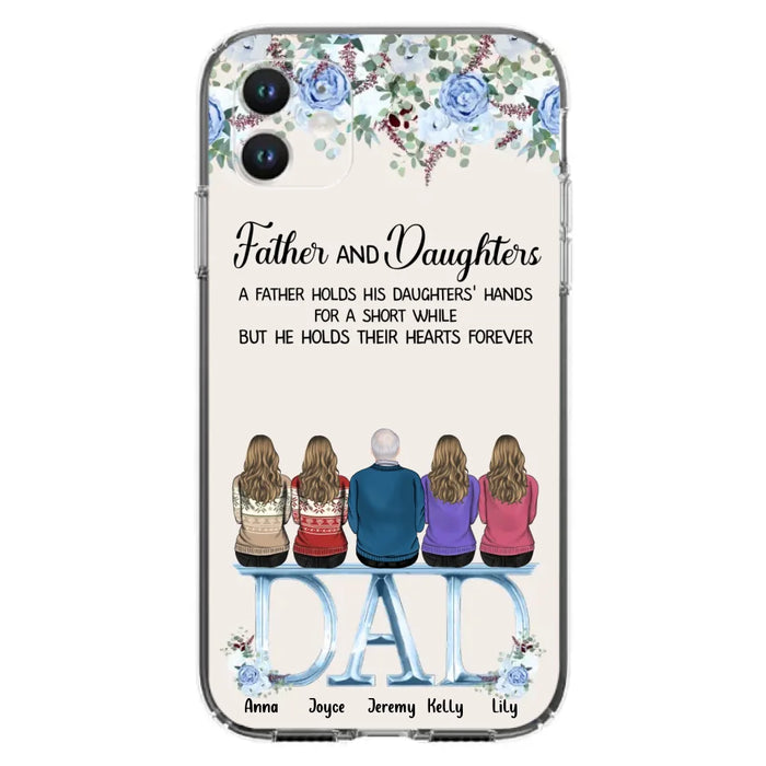 Custom Personalized Father Phone Case - Upto 5 People - Father's Day Gift Idea For Father - Father & Daughters A Father Holds His Daughters Hands For A Short While - Case for iPhone/Samsung