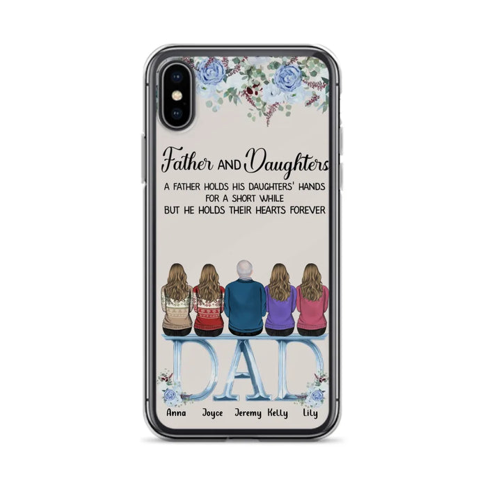 Custom Personalized Father Phone Case - Upto 5 People - Father's Day Gift Idea For Father - Father & Daughters A Father Holds His Daughters Hands For A Short While - Case for iPhone/Samsung