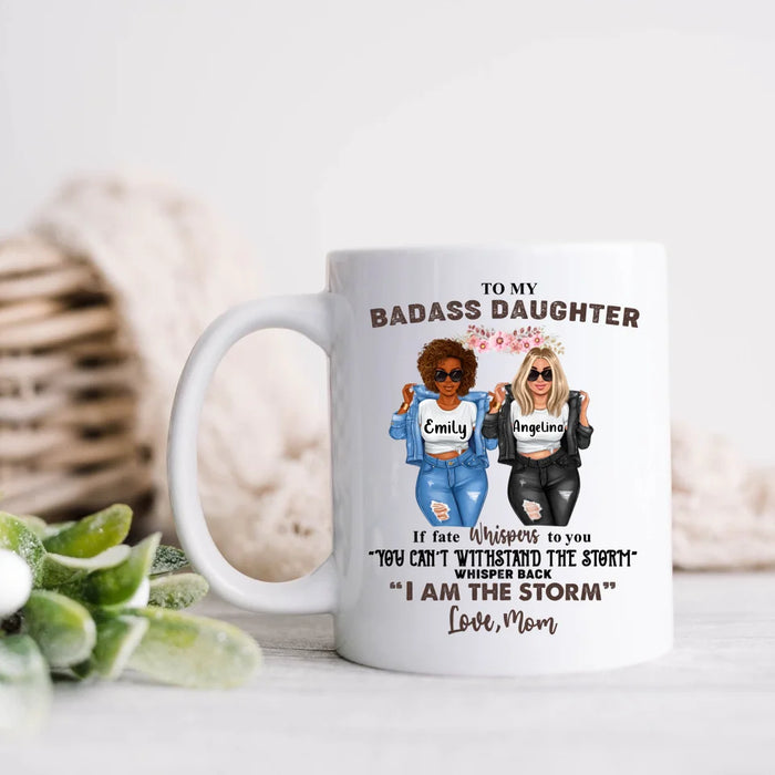 Custom Personalized To My Daughter Coffee Mug - Gift Idea For Daughter From Mom - You Can't Withstand The Storm