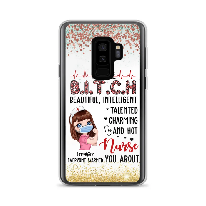 Custom Personalized Nurse Phone Case - Gift Idea For Nurse - I'm The Bitch Beautiful, Intelligent, Talented, Charming And Hot - Case For iPhone/ Samsung