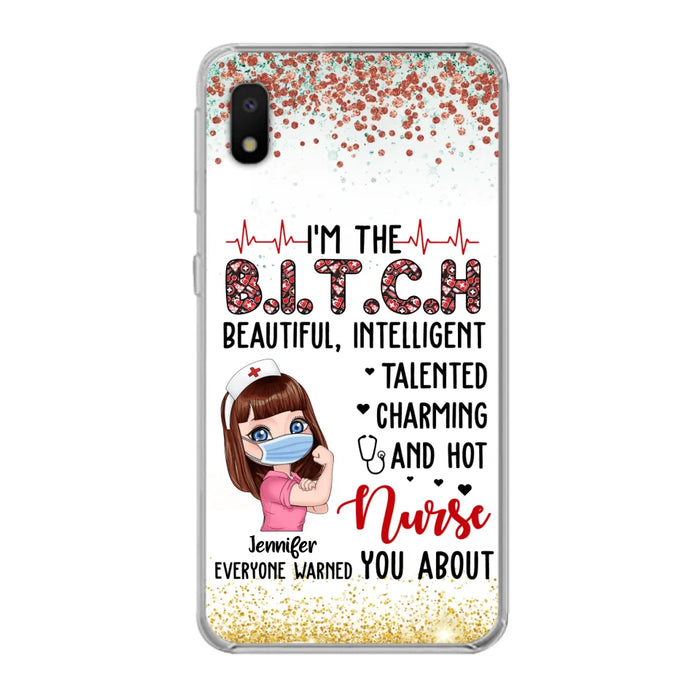 Custom Personalized Nurse Phone Case - Gift Idea For Nurse - I'm The Bitch Beautiful, Intelligent, Talented, Charming And Hot - Case For iPhone/ Samsung