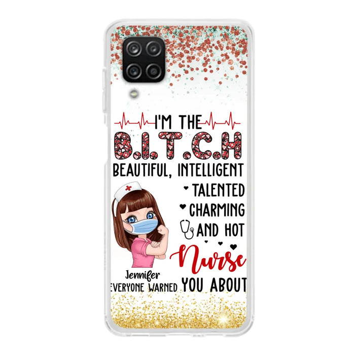 Custom Personalized Nurse Phone Case - Gift Idea For Nurse - I'm The Bitch Beautiful, Intelligent, Talented, Charming And Hot - Case For iPhone/ Samsung