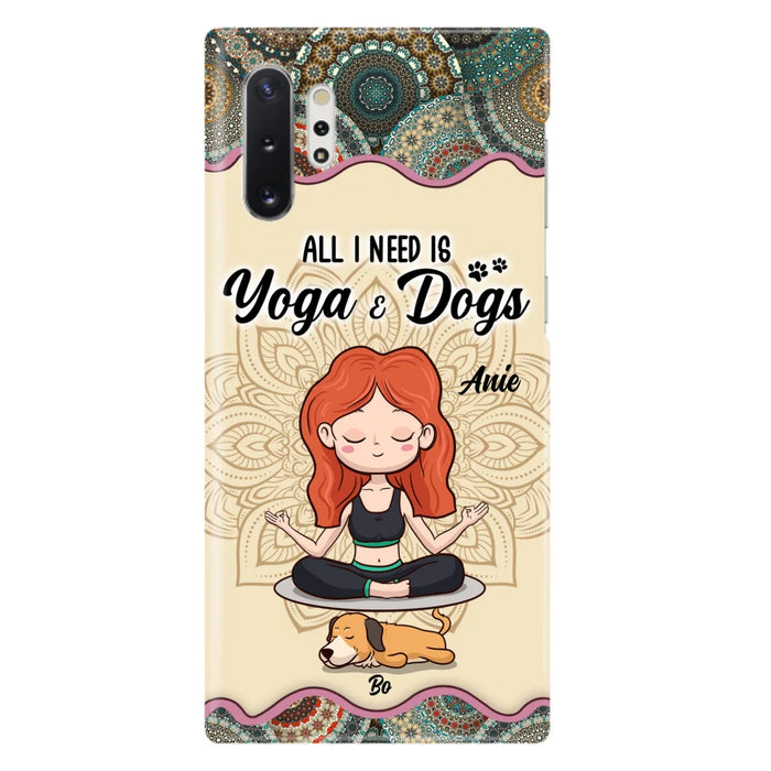 Custom Personalized Yoga Woman & Dog Phone Case - Upto 3 Dogs - Gifts For Yoga/ Dog Lovers - All I Need Is Yoga And Dogs - Case For iPhone, Samsung And Xiaomi- 606HWH