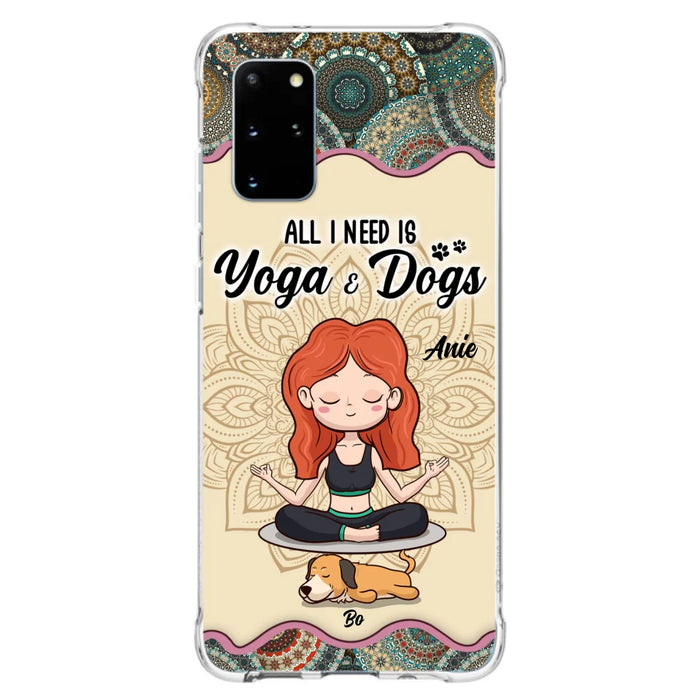 Custom Personalized Yoga Woman & Dog Phone Case - Upto 3 Dogs - Gifts For Yoga/ Dog Lovers - All I Need Is Yoga And Dogs - Case For iPhone, Samsung And Xiaomi- 606HWH