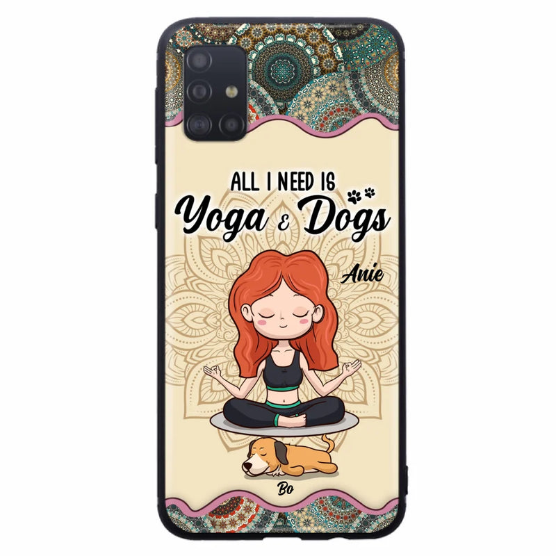 Custom Personalized Yoga Woman & Dog Phone Case - Upto 3 Dogs - Gifts For Yoga/ Dog Lovers - All I Need Is Yoga And Dogs - Case For iPhone, Samsung And Xiaomi- 606HWH