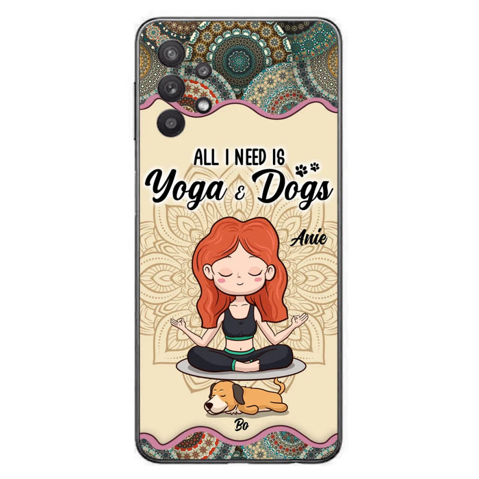 Custom Personalized Yoga Woman & Dog Phone Case - Upto 3 Dogs - Gifts For Yoga/ Dog Lovers - All I Need Is Yoga And Dogs - Case For iPhone, Samsung And Xiaomi- 606HWH