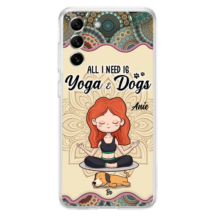 Custom Personalized Yoga Woman & Dog Phone Case - Upto 3 Dogs - Gifts For Yoga/ Dog Lovers - All I Need Is Yoga And Dogs - Case For iPhone, Samsung And Xiaomi- 606HWH