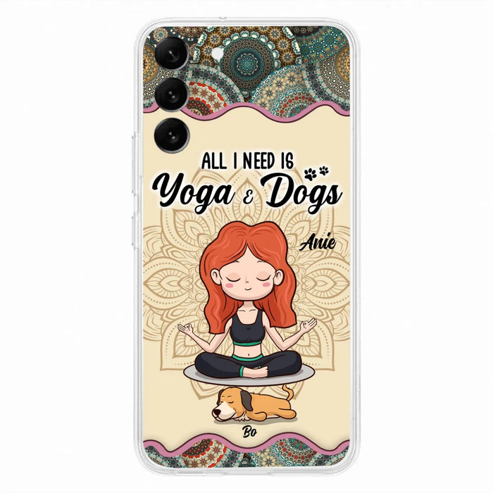 Custom Personalized Yoga Woman & Dog Phone Case - Upto 3 Dogs - Gifts For Yoga/ Dog Lovers - All I Need Is Yoga And Dogs - Case For iPhone, Samsung And Xiaomi- 606HWH