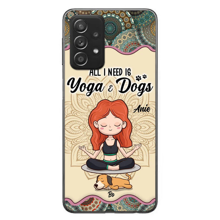 Custom Personalized Yoga Woman & Dog Phone Case - Upto 3 Dogs - Gifts For Yoga/ Dog Lovers - All I Need Is Yoga And Dogs - Case For iPhone, Samsung And Xiaomi- 606HWH