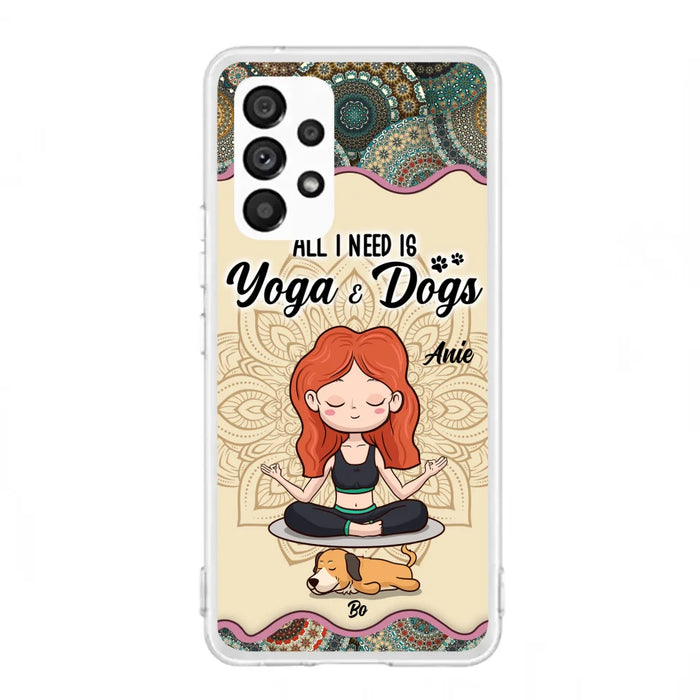 Custom Personalized Yoga Woman & Dog Phone Case - Upto 3 Dogs - Gifts For Yoga/ Dog Lovers - All I Need Is Yoga And Dogs - Case For iPhone, Samsung And Xiaomi- 606HWH