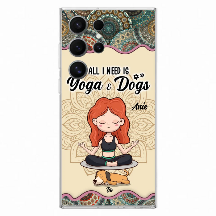 Custom Personalized Yoga Woman & Dog Phone Case - Upto 3 Dogs - Gifts For Yoga/ Dog Lovers - All I Need Is Yoga And Dogs - Case For iPhone, Samsung And Xiaomi- 606HWH