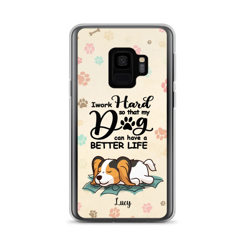 Personalized Dog Phone Case - Best Gift Idea For Dog Lovers With Up to 6 Dogs - I Work Hard So That My Dogs Can Have A Better Life - Case For iPhone, Samsung and Xiaomi