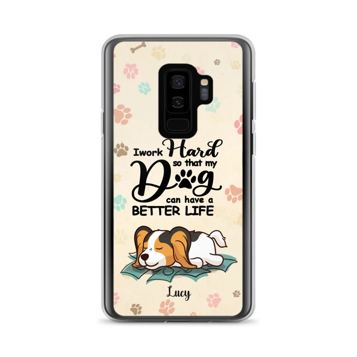 Custom Personalized Dog Phone Case - Best Gift Idea For Dog Lovers With Upto 6 Dogs - I Work Hard So That My Dogs Can Have A Better Life - Case For iPhone, Samsung and Xiaomi