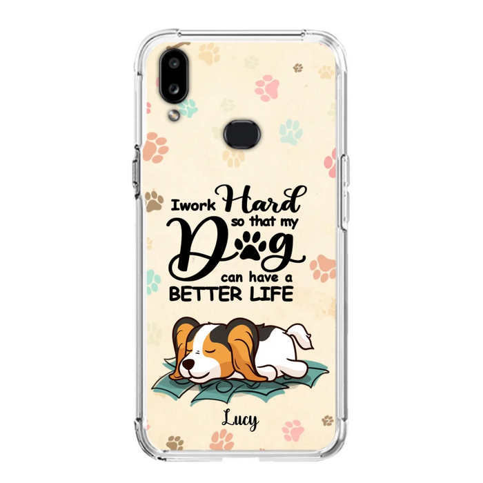 Custom Personalized Dog Phone Case - Best Gift Idea For Dog Lovers With Upto 6 Dogs - I Work Hard So That My Dogs Can Have A Better Life - Case For iPhone, Samsung and Xiaomi