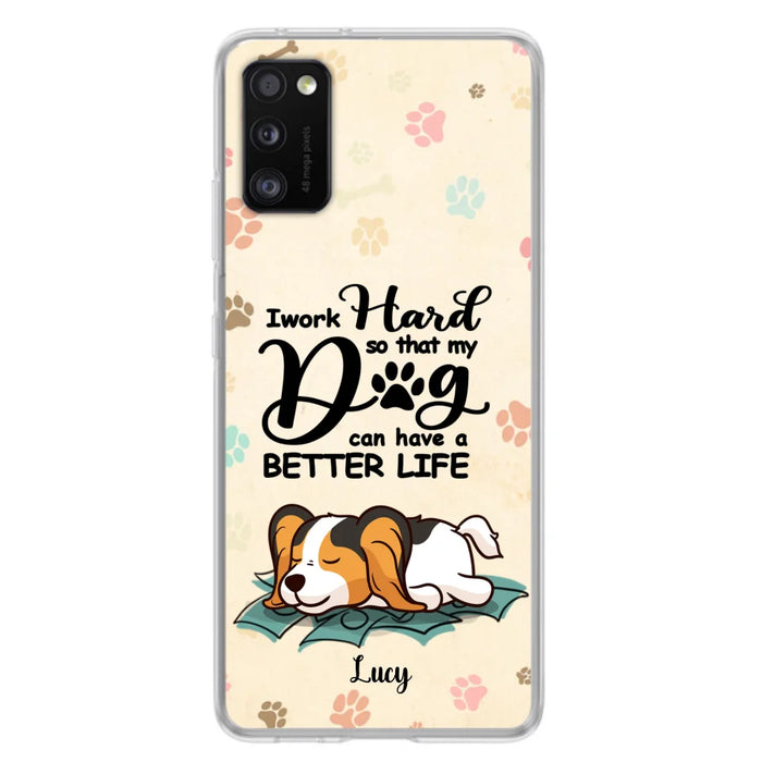 Custom Personalized Dog Phone Case - Best Gift Idea For Dog Lovers With Upto 6 Dogs - I Work Hard So That My Dogs Can Have A Better Life - Case For iPhone, Samsung and Xiaomi