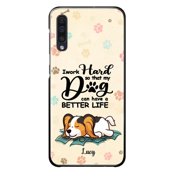 Custom Personalized Dog Phone Case - Best Gift Idea For Dog Lovers With Upto 6 Dogs - I Work Hard So That My Dogs Can Have A Better Life - Case For iPhone, Samsung and Xiaomi