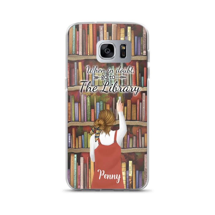 Personalized Reading Girl/ Reading Hobby Phone Case - Best Gift For Reading Girls - When in doubt, go to the library  - 7AZ0EJ