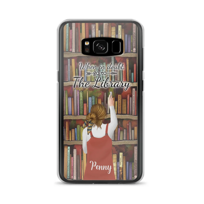 Personalized Reading Girl/ Reading Hobby Phone Case - Best Gift For Reading Girls - When in doubt, go to the library  - 7AZ0EJ