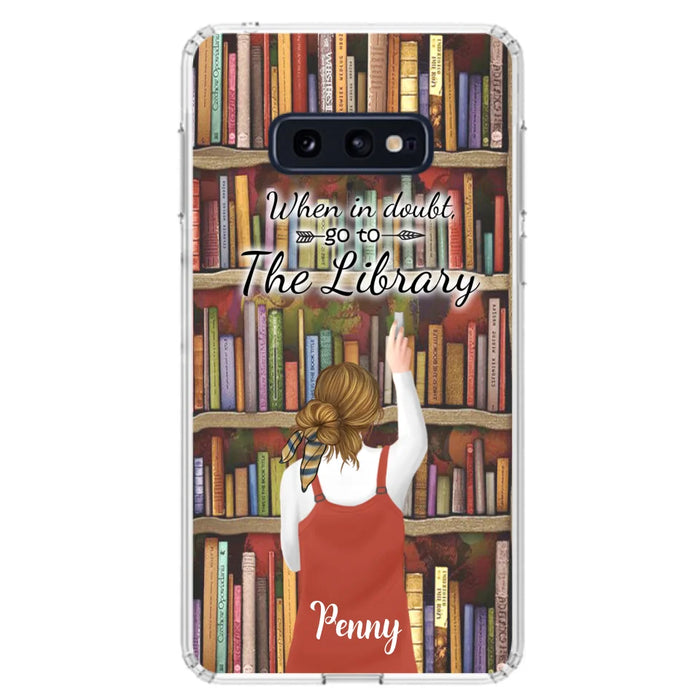 Personalized Reading Girl/ Reading Hobby Phone Case - Best Gift For Reading Girls - When in doubt, go to the library  - 7AZ0EJ