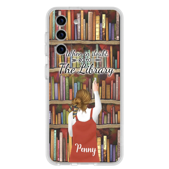 Personalized Reading Girl/ Reading Hobby Phone Case - Best Gift For Reading Girls - When in doubt, go to the library  - 7AZ0EJ