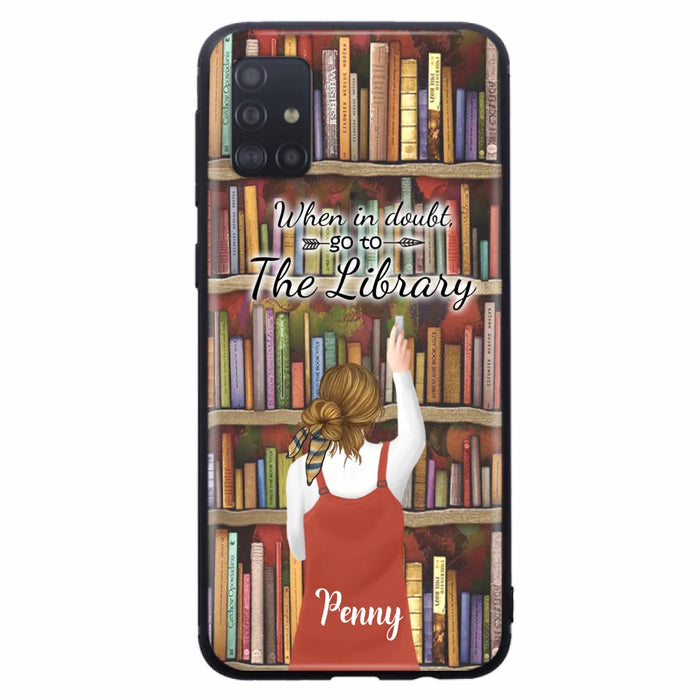 Personalized Reading Girl/ Reading Hobby Phone Case - Best Gift For Reading Girls - When in doubt, go to the library  - 7AZ0EJ