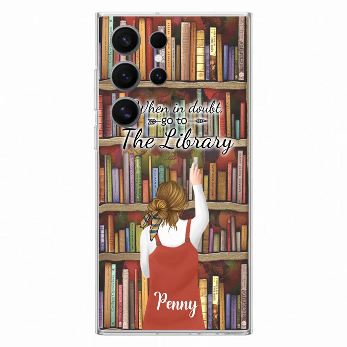 Personalized Reading Girl/ Reading Hobby Phone Case - Best Gift For Reading Girls - When in doubt, go to the library  - 7AZ0EJ