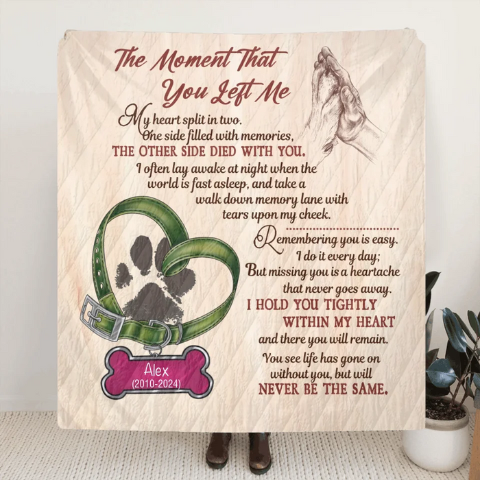 Custom Personalized Memorial Pet Pawprint Fleece Throw/Quilt Blanket - Memorial Gift Idea For Dog/Cat/Pet Lover - The Moment That You Left Me