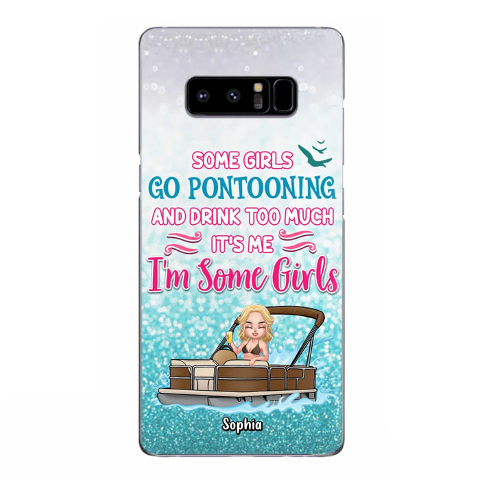 Custom Personalized Pontoon Queen Phone Case - Best Gift Idea For Pontoon Lovers - Some Girls Go Pontooning And Drink Too Much, It's Me, I'm Some Girls - Cases For iPhone And Samsung