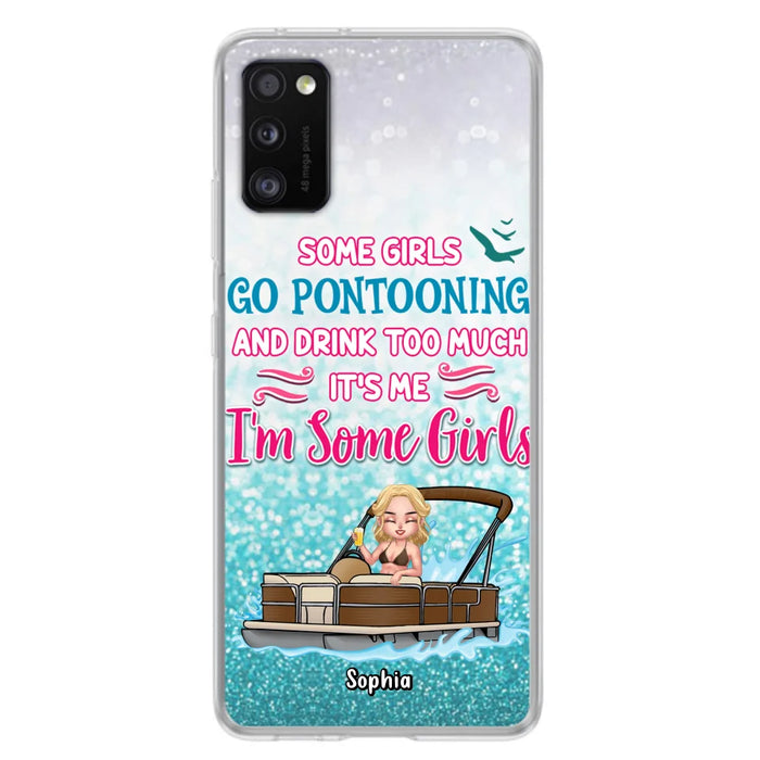 Custom Personalized Pontoon Queen Phone Case - Best Gift Idea For Pontoon Lovers - Some Girls Go Pontooning And Drink Too Much, It's Me, I'm Some Girls - Cases For iPhone And Samsung