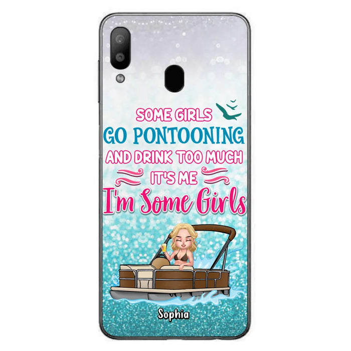 Custom Personalized Pontoon Queen Phone Case - Best Gift Idea For Pontoon Lovers - Some Girls Go Pontooning And Drink Too Much, It's Me, I'm Some Girls - Cases For iPhone And Samsung