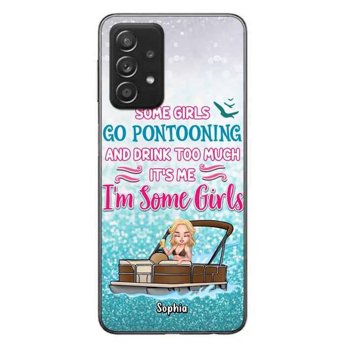 Custom Personalized Pontoon Queen Phone Case - Best Gift Idea For Pontoon Lovers - Some Girls Go Pontooning And Drink Too Much, It's Me, I'm Some Girls - Cases For iPhone And Samsung