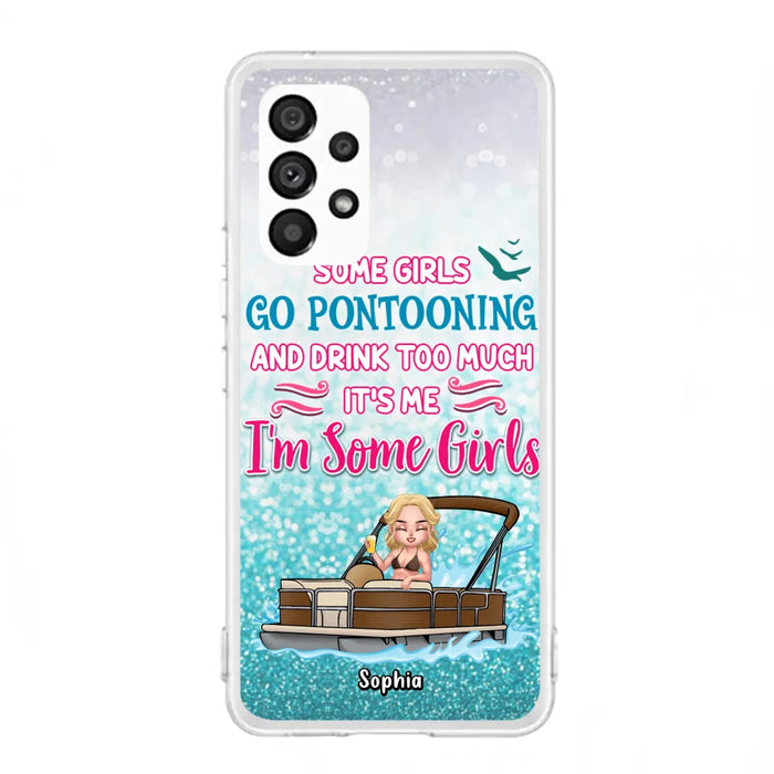 Custom Personalized Pontoon Queen Phone Case - Best Gift Idea For Pontoon Lovers - Some Girls Go Pontooning And Drink Too Much, It's Me, I'm Some Girls - Cases For iPhone And Samsung