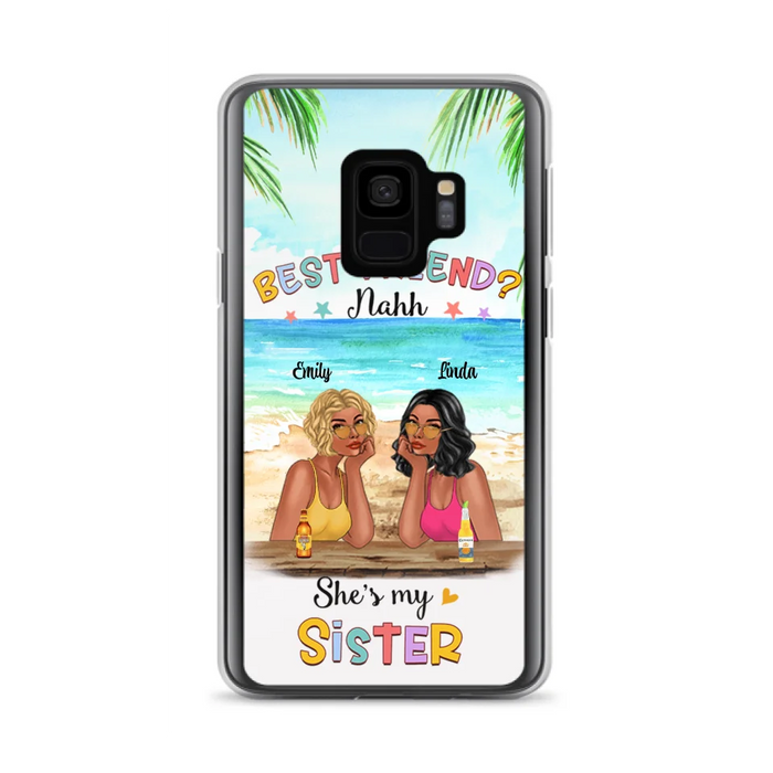 Custom Personalized Friend Phone Case - Best Friend Nahh She's My Sister