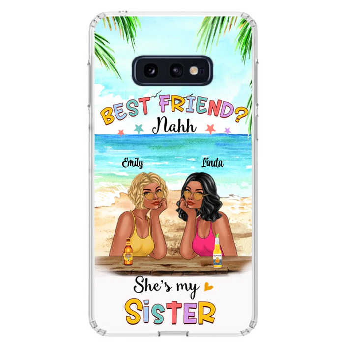 Custom Personalized Friend Phone Case - Best Friend Nahh She's My Sister