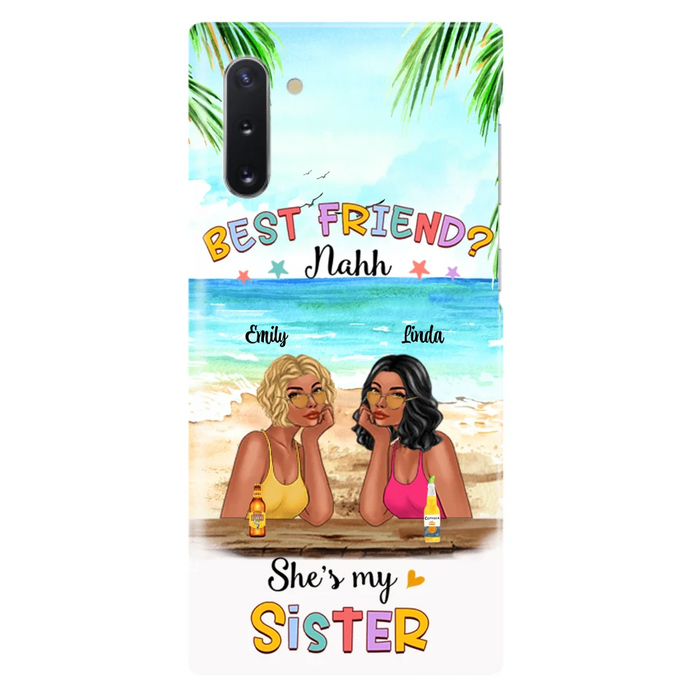 Custom Personalized Friend Phone Case - Best Friend Nahh She's My Sister