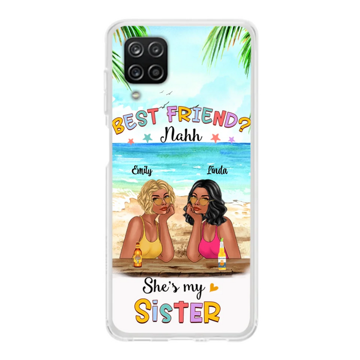 Custom Personalized Friend Phone Case - Best Friend Nahh She's My Sister