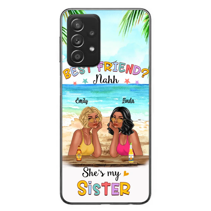 Custom Personalized Friend Phone Case - Best Friend Nahh She's My Sister