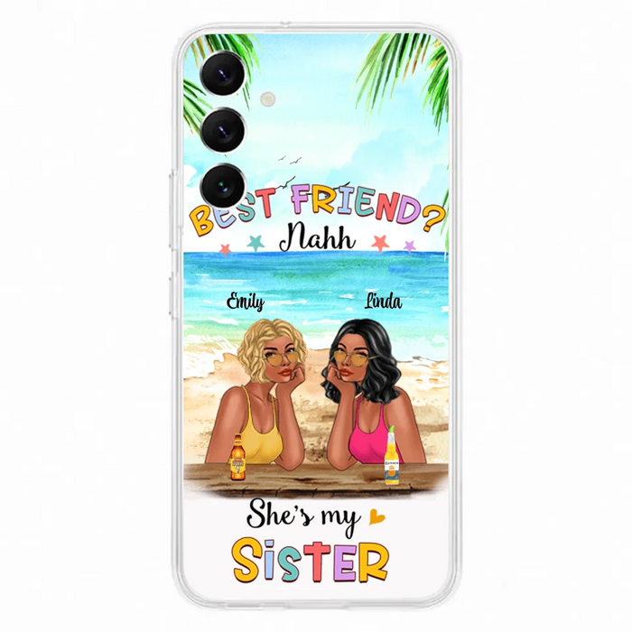 Custom Personalized Friend Phone Case - Best Friend Nahh She's My Sister